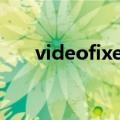 videofixer（关于videofixer的介绍）