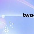 twoorthree翻译（twoo）