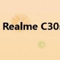 Realme C30s 可以购买条纹黑色和条纹蓝色